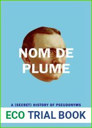 Nom de Plume: A (Secret) History of Pseudonyms