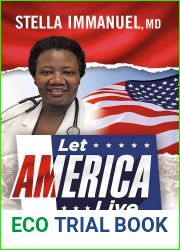 Let America Live: Exposing the Hidden Agenda Behind the 2020 Pandemic: My Journey