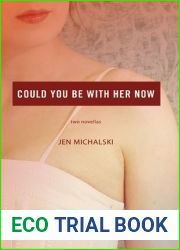 Could You Be With Her Now: Two Novellas