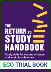 The Return to Study Handbook: Study Skills for Mature, Distance, and Workplace Learners
