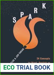 Spark: 24 Concepts to Ignite, Unstick or Supercharge Your Work Life
