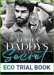 Alpha Daddy|s Little Secret: A Small-Town Off-Limits Romance (SEASONED: Alpha Daddies)