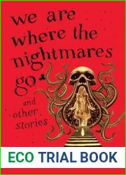 We Are Where the Nightmares Go and Other Stories