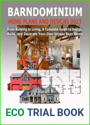 BARNDOMINIUM HOME PLANS AND DESIGNS 2023: From Building to Living, A Complete Guide to Design, Build, and Decorate Your Own Unique Barn Home