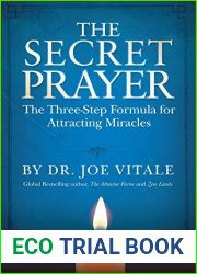 The Secret Prayer: The Three-Step Formula for Attracting Miracles