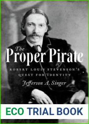 The Proper Pirate: Robert Louis Stevenson|s Quest for Identity