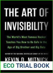 The Art of Invisibility: The World|s Most Famous Hacker Teaches You How to Be Safe in the Age of Big Brother and Big Data