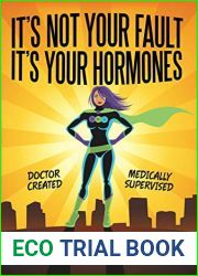 It|s Not Your Fault It|s Your Hormones: Amazing New Diet Program for Women