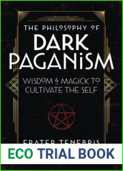 The Philosophy of Dark Paganism: Wisdom and Magick to Cultivate the Self