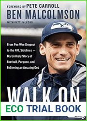 Walk On: From Pee Wee Dropout to the NFL Sidelines - My Unlikely Story of Football, Purpose, and Following an Amazing God