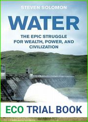 Water: The Epic Struggle for Wealth, Power, and Civilization