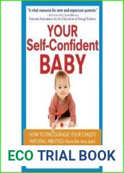 Your Self-Confident Baby: How to Encourage Your Child|s Natural Abilities — From the Very Start