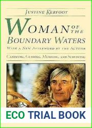 Woman Of The Boundary Waters: Canoeing, Guiding, Mushing, and Surviving (Minnesota)