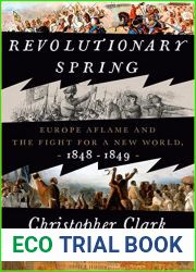 Revolutionary Spring: Europe Aflame and the Fight for a New World, 1848-1849