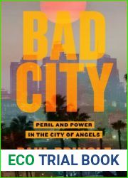 Bad City: Peril and Power in the City of Angels