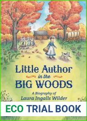 Little Author in the Big Woods: A Biography of Laura Ingalls Wilder (Christy Ottaviano Books)