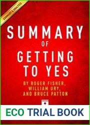 Summary of Getting to Yes: by Roger Fisher, William Ury, and Bruce Patton | Includes Analysis