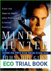Mind Hunter: Inside the FBI|s Elite Serial Crime Unit