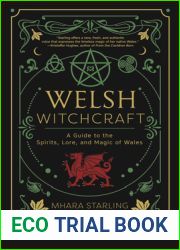 Welsh Witchcraft: A Guide to the Spirits, Lore, and Magic of Wales