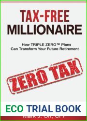 TAX-FREE Millionaire: How TRIPLE ZERO(TM) Plans Can Transform Your Future Retirement