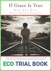 If Grace Is True: Why God Will Save Every Person (Grace Series, #1)