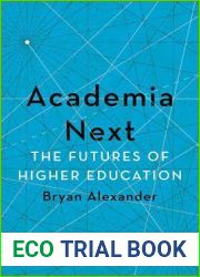 Academia Next: The Futures of Higher Education
