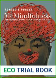 McMindfulness: How Mindfulness Became the New Capitalist Spirituality