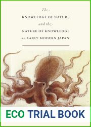 The Knowledge of Nature and the Nature of Knowledge in Early Modern Japan