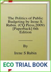 The Politics of Public Budgeting by Irene S. Rubin. (CQ Press,2009) [Paperback] 6th Edition