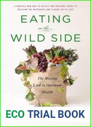Eating on the Wild Side: The Missing Link to Optimum Health