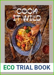 Cook It Wild: Sensational Prep-Ahead Meals for Camping, Cabins, and the Great Outdoors