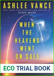 When the Heavens Went on Sale: The Misfits and Geniuses Racing to Put Space Within Reach