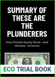 Summary Of These Are the Plunderers: How Private Equity Runs - and Wrecks - America by Gretchen Morgenson and Joshua Rosner