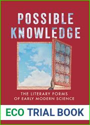Possible Knowledge: The Literary Forms of Early Modern Science