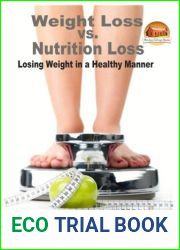 Weight Loss vs. Nutrition Loss - Losing Weight in a Healthy Manner