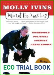 Who Let the Dogs In?: Incredible Political Animals I Have Known