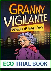 Granny Vigilante: Wheelie Bad Day (Granny Vigilante Cozy Mystery Book 9)
