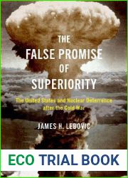 The False Promise of Superiority: The United States and Nuclear Deterrence after the Cold War
