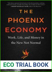 The Phoenix Economy: Work, Life, and Money in the New Not Normal