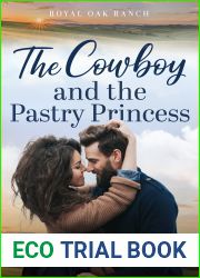 The Cowboy and the Pastry Princess (Royal Oak Ranch, #2)