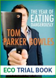 The Year of Eating Dangerously: A Global Adventure in Search of Culinary Extremes