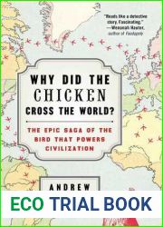 Why Did the Chicken Cross the World?: The Epic Saga of the Bird that Powers Civilization