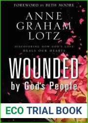 Wounded by God|s People: Discovering How God|s Love Heals Our Hearts