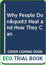 Why People Don and quot;t Heal and How They Can