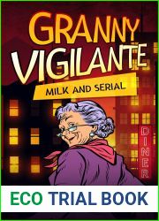 Milk and Serial (Granny Vigilante #4)
