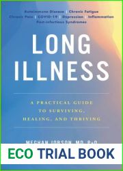 Long Illness: A Practical Guide to Surviving, Healing, and Thriving