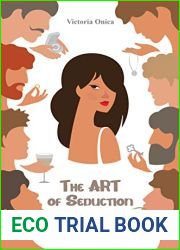The Art of Seduction: The Guide to Becoming Self-Confident Goodness and a Master of Seduction