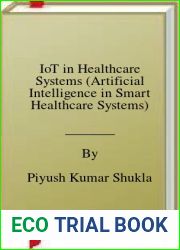 IoT in Healthcare Systems (Artificial Intelligence in Smart Healthcare Systems)