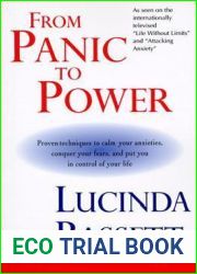 From Panic to Power: Proven Techniques to Calm Your Anxieties, Conquer Your Fears, and Put You in Control of Your Life