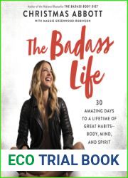 The Badass Life: 30 Amazing Days to a Lifetime of Great Habits - Body, Mind, and Spirit